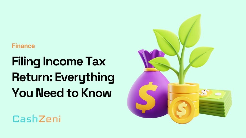 Filing Income Tax Return Everything You Need to Know
