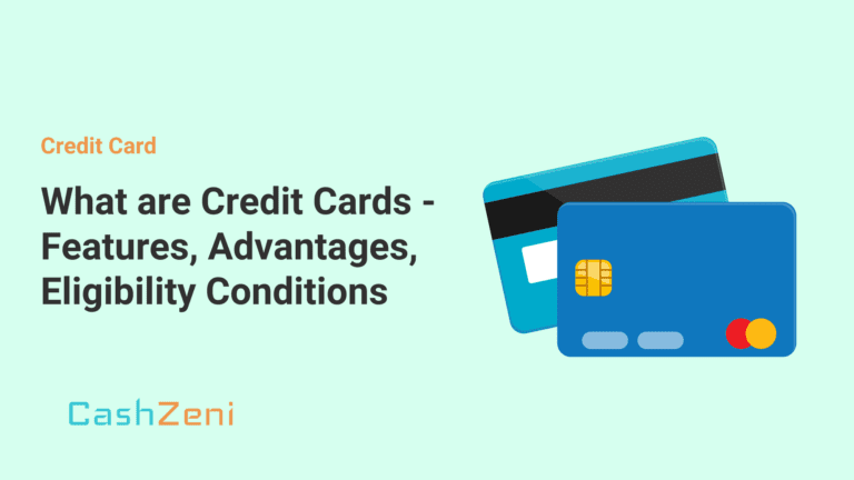 What are Credit Cards Features Advantages Eligibility Conditions