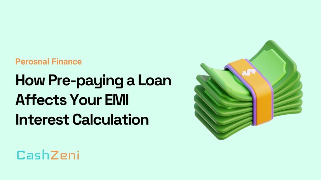 How Pre-paying a Loan Affects Your EMI Interest Calculation